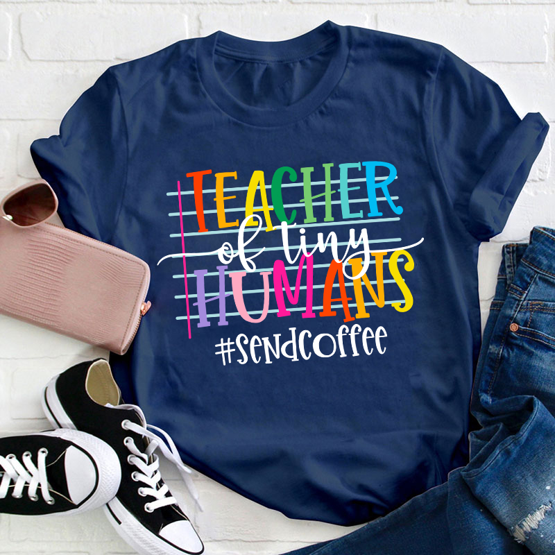 Teacher Of Tiny Humans Teacher T-Shirt
