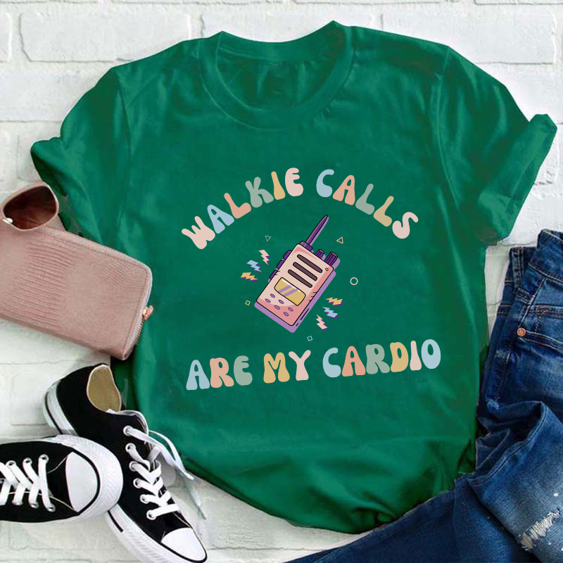 Walkie Calls Are My Cardio Teacher T-Shirt