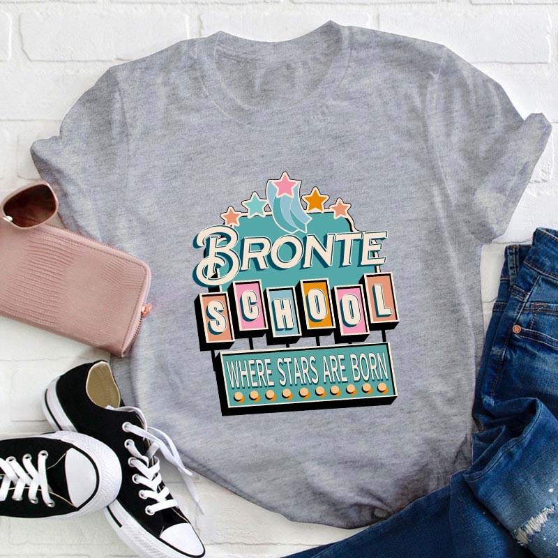 Personalized School Name Where Stars Are Born Teacher T-Shirt