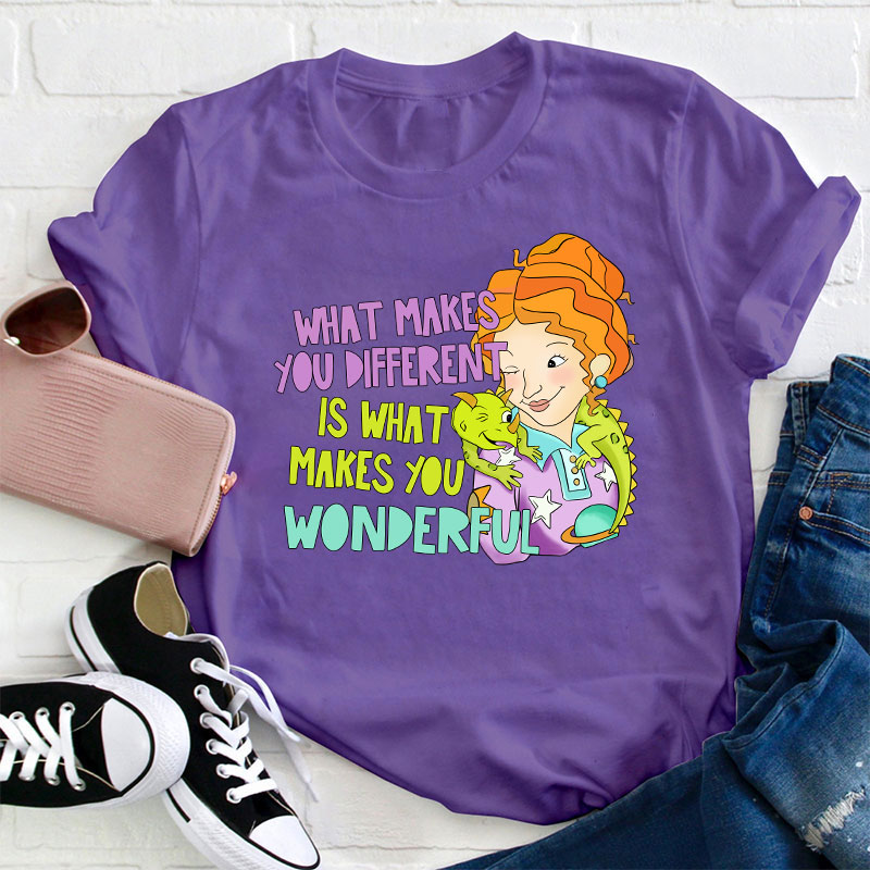 What Makes You Different Is What Makes You Wonderful Teacher T-Shirt