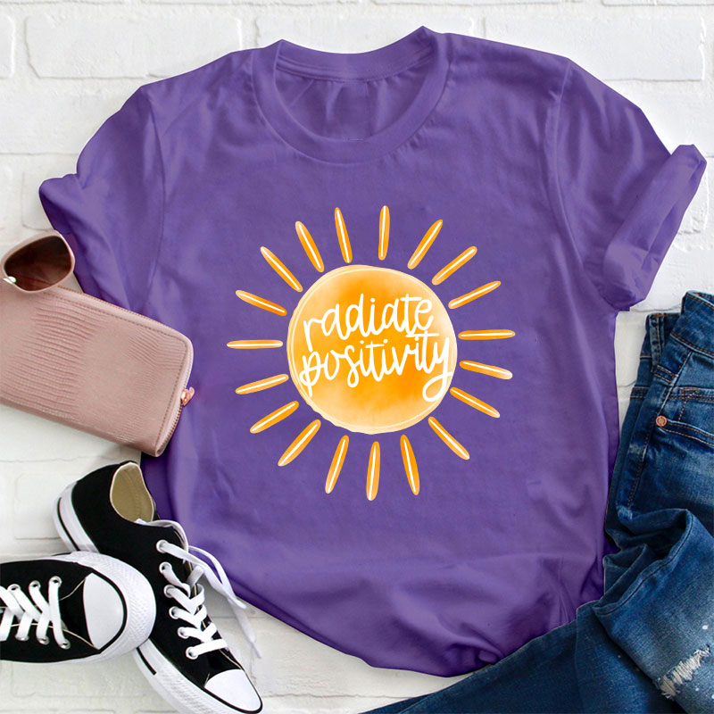 Radiate Positivity Teacher T-Shirt