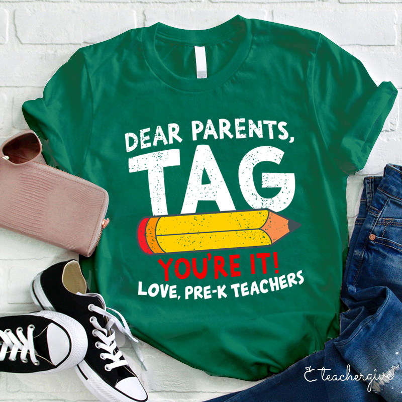 Personalized Dear Parents Tag You're It Teacher T-Shirt