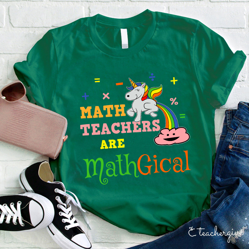 Math Teachers Are Mathgical  Teacher T-Shirt