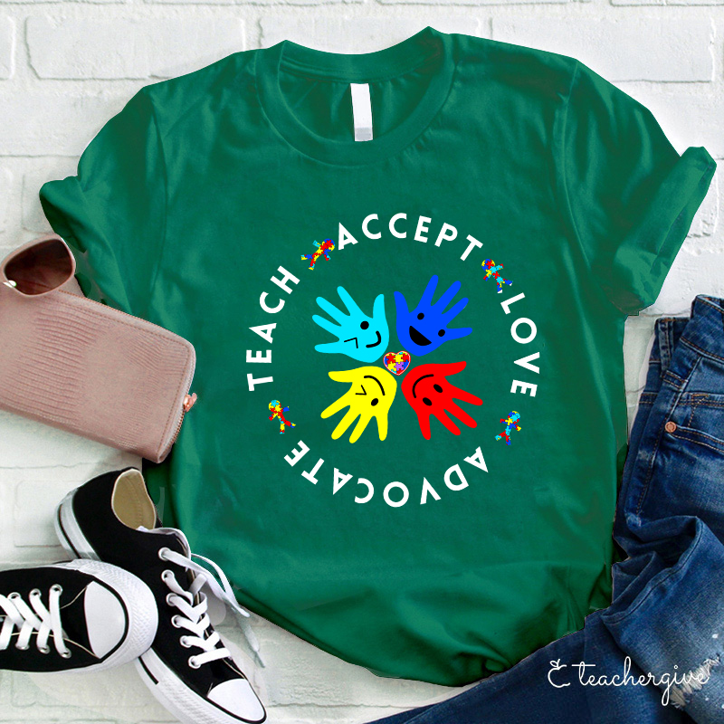 Teach Accept Love Advocate Teacher T-Shirt