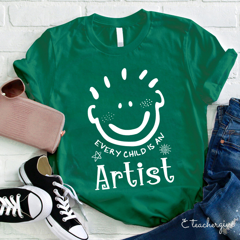 Every Child Is An Artist Teacher T-Shirt