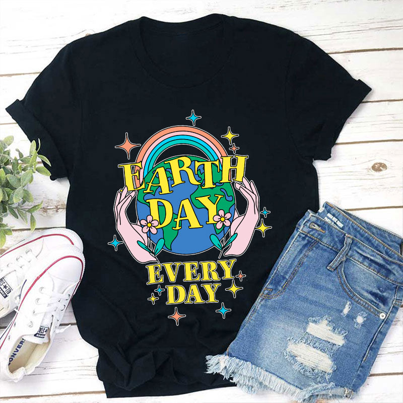 Earth Day Every Day Teacher T-Shirt