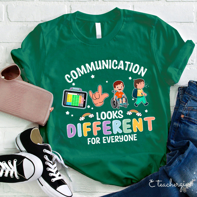 Communication Looks Different For Everyone Teacher T-Shirt