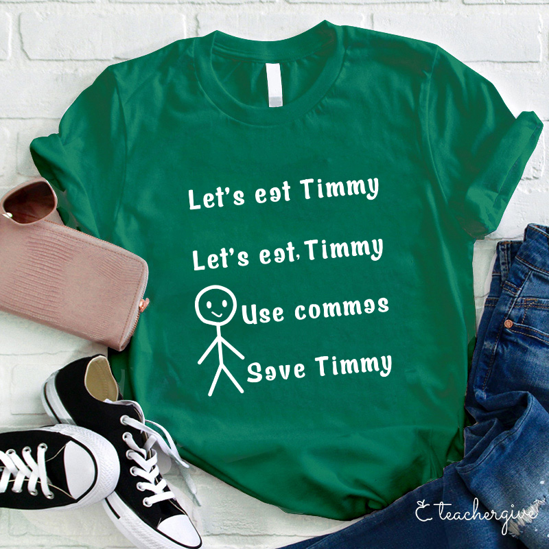 Let's Eat Timmy T-Shirt