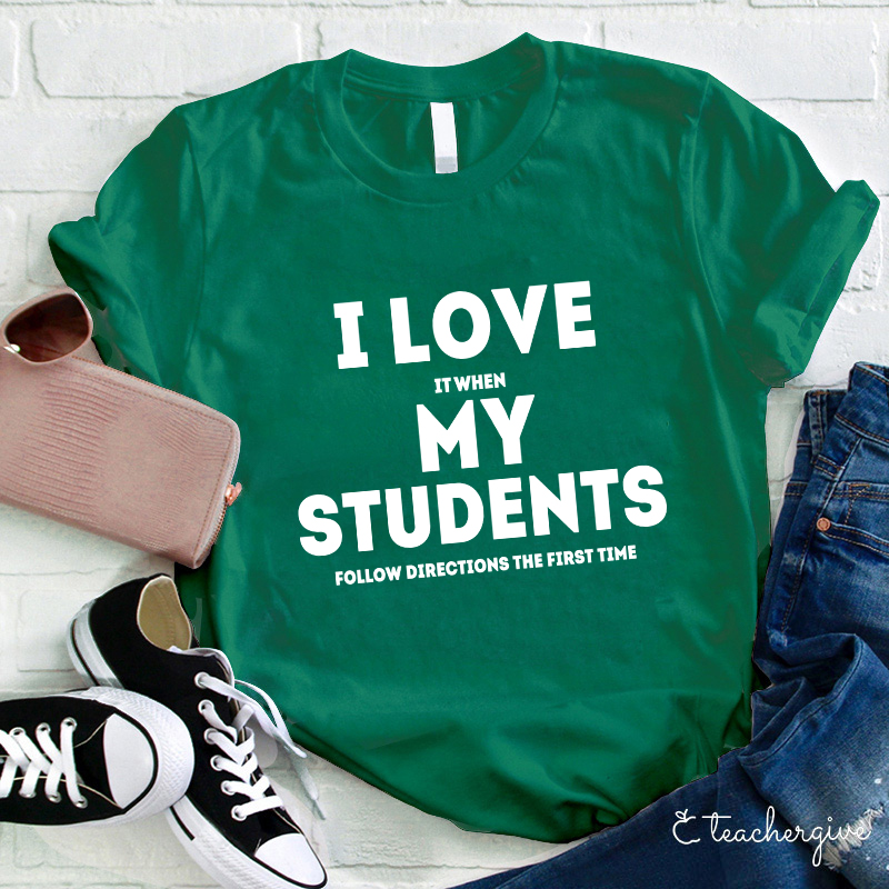 I Love My Students Teacher T-Shirt