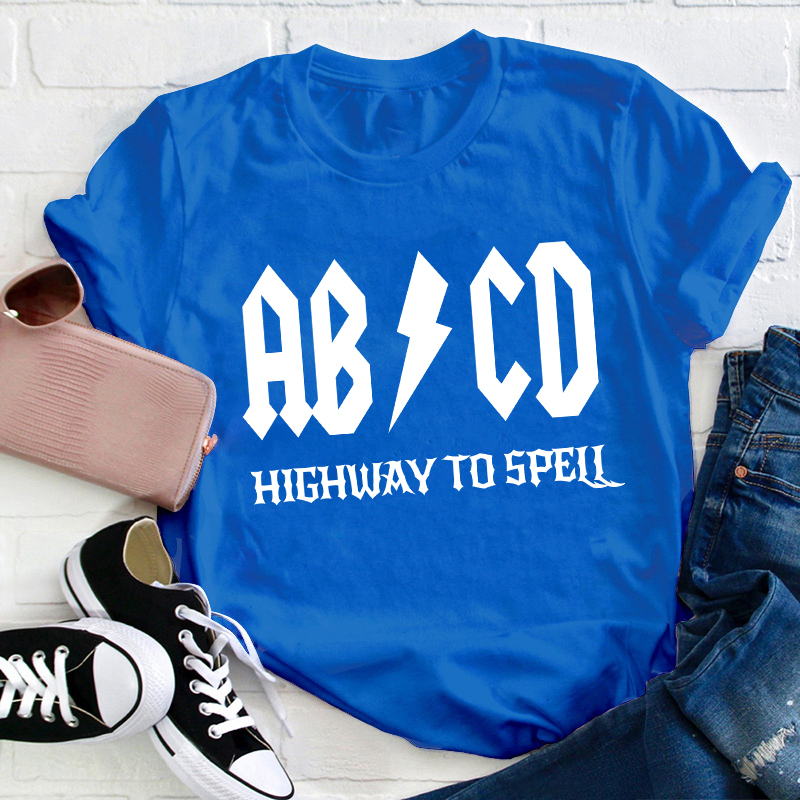 ABCD Highway To Spell Teacher T-Shirt