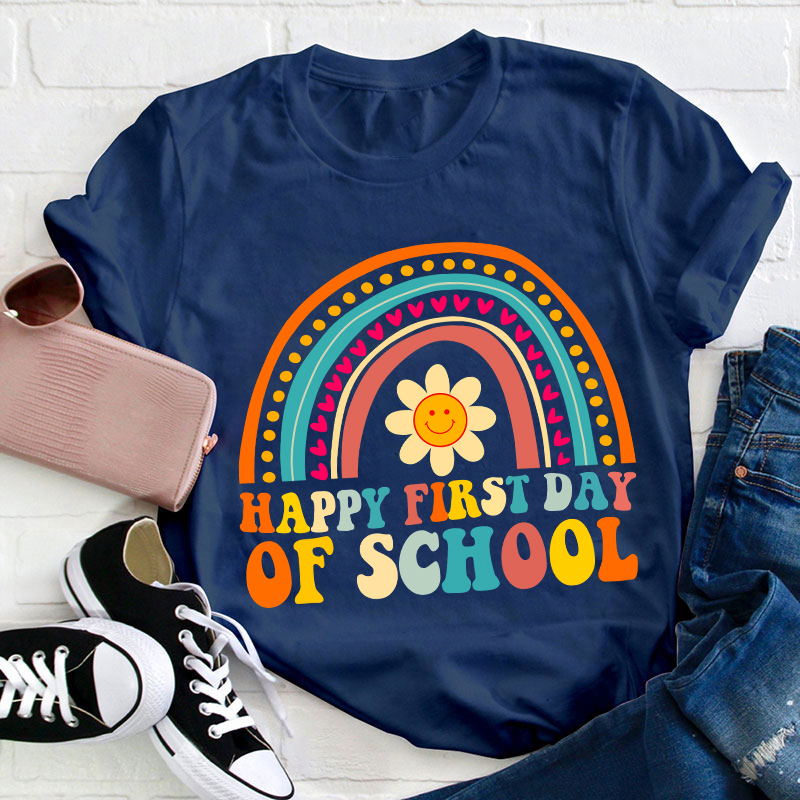 Happy First Day Of School Teacher T-Shirt