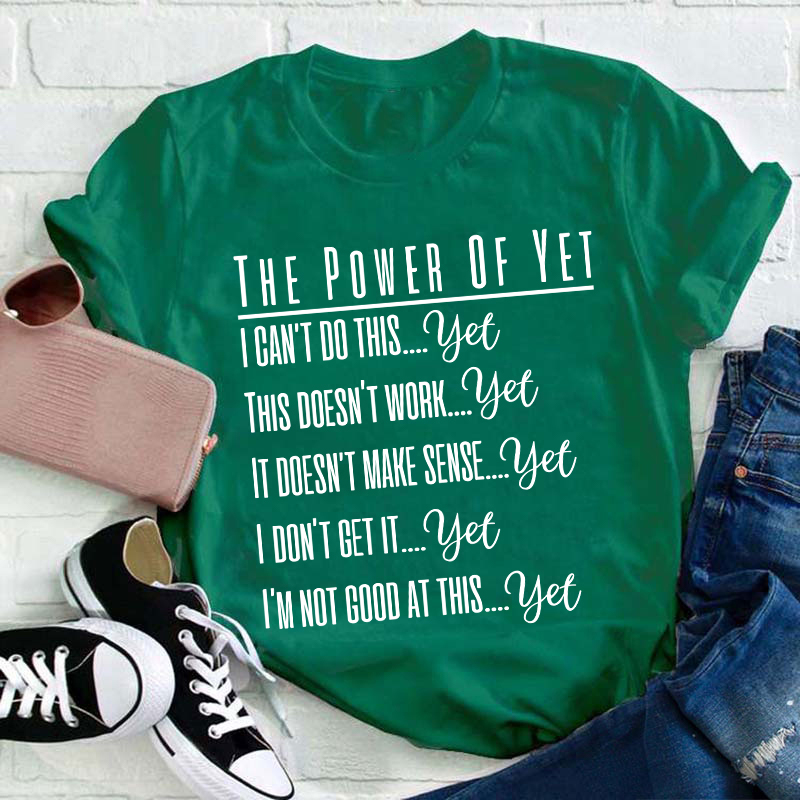The Power Of Yet Teacher T-Shirt