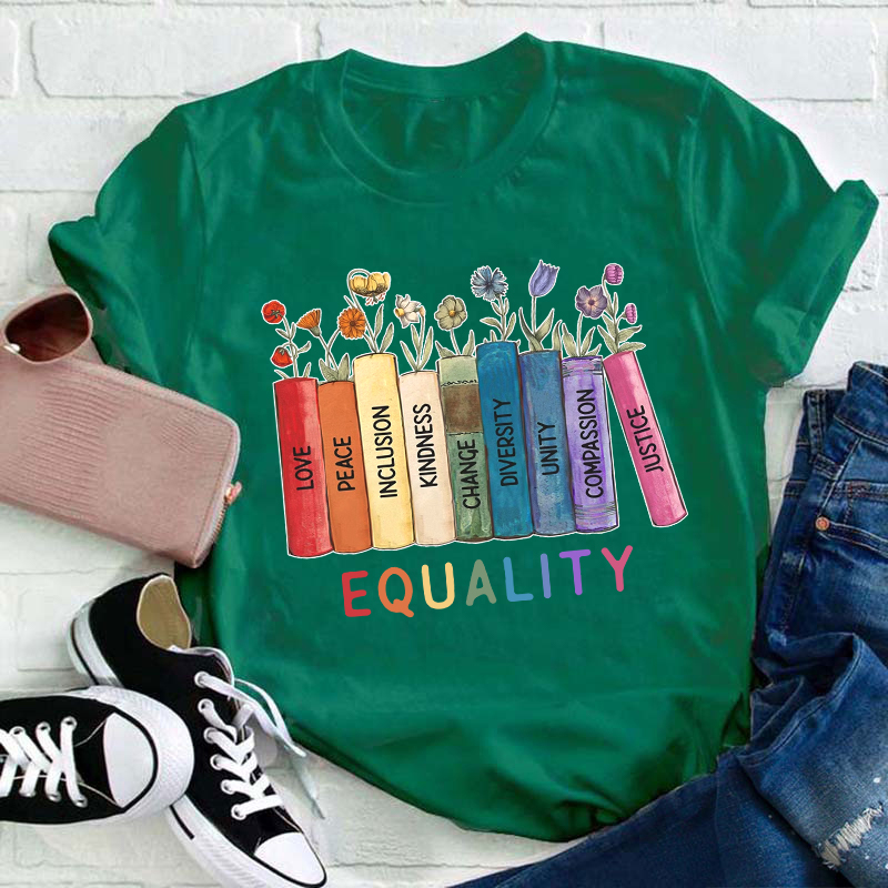 Equality Love Kindness Teacher T-Shirt
