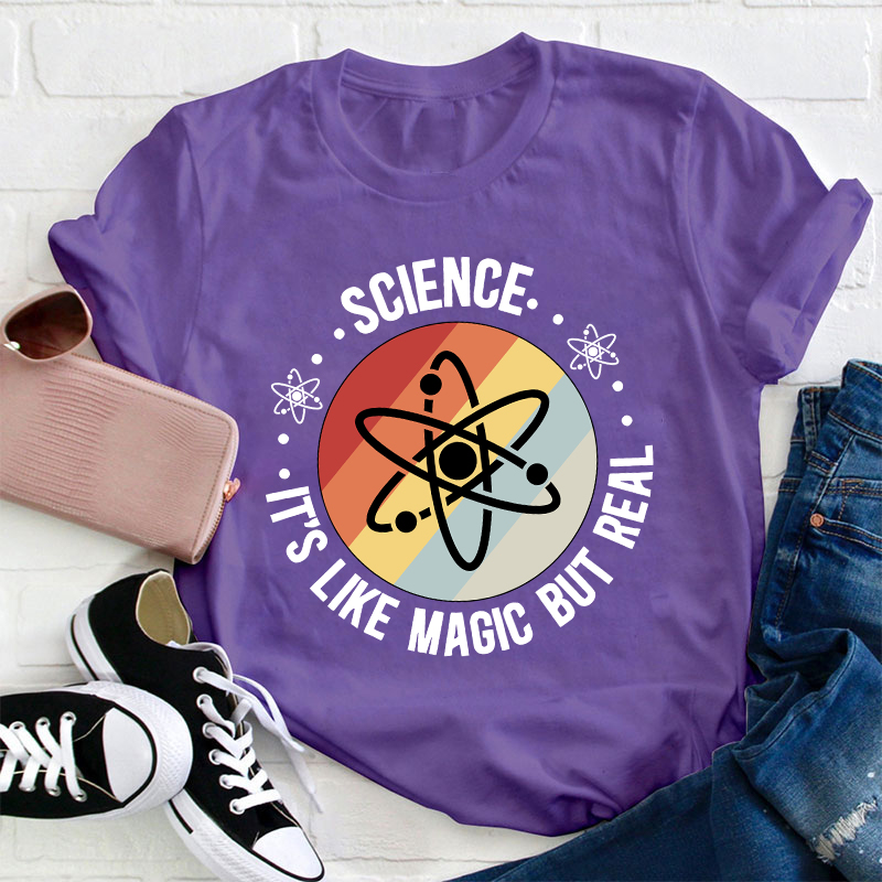 Science It's Like Magic But Real Teacher T-Shirt