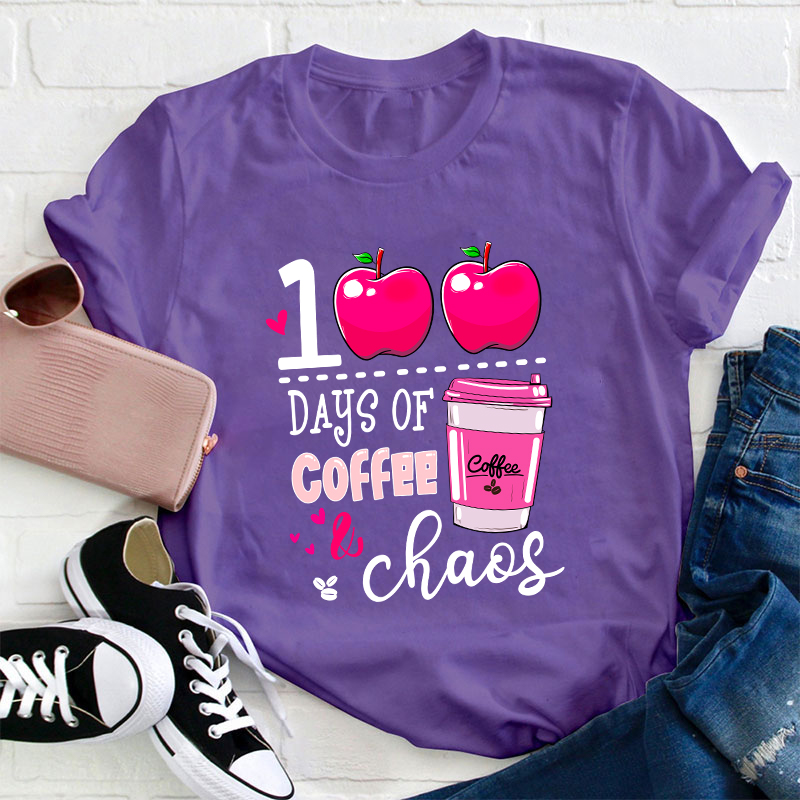 100 Days Of Coffee And Chaos Teacher T-Shirt