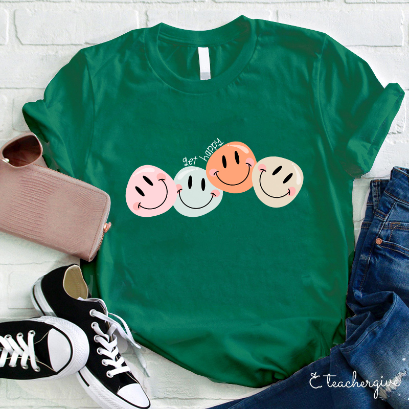 Get Happy Teacher T-Shirt