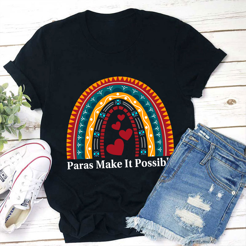Personalized Paras Make It Possible Teacher T-Shirt