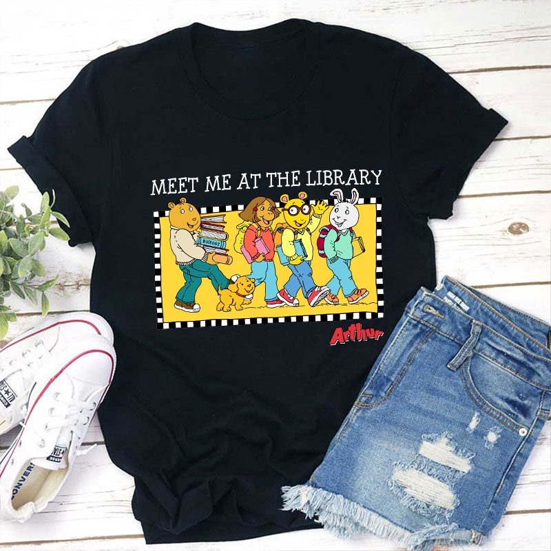 Meet Me At The Library Teacher T-Shirt