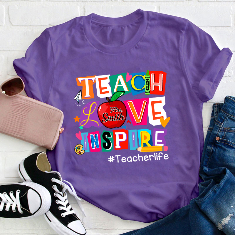 Personalized Teach Love Inspire Teacher T-Shirt