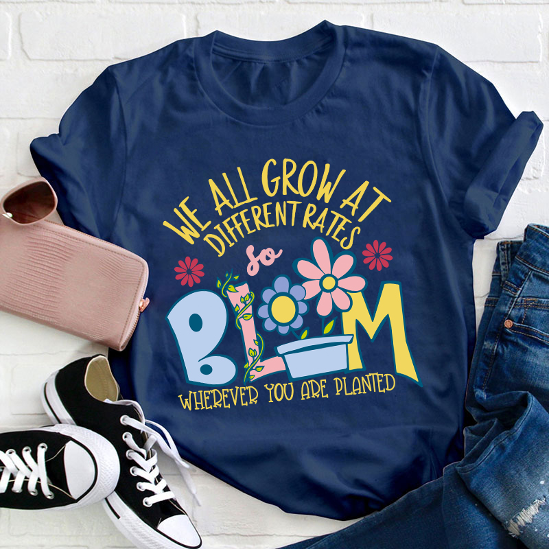 We All Grow at Different Rates Teacher T-Shirt