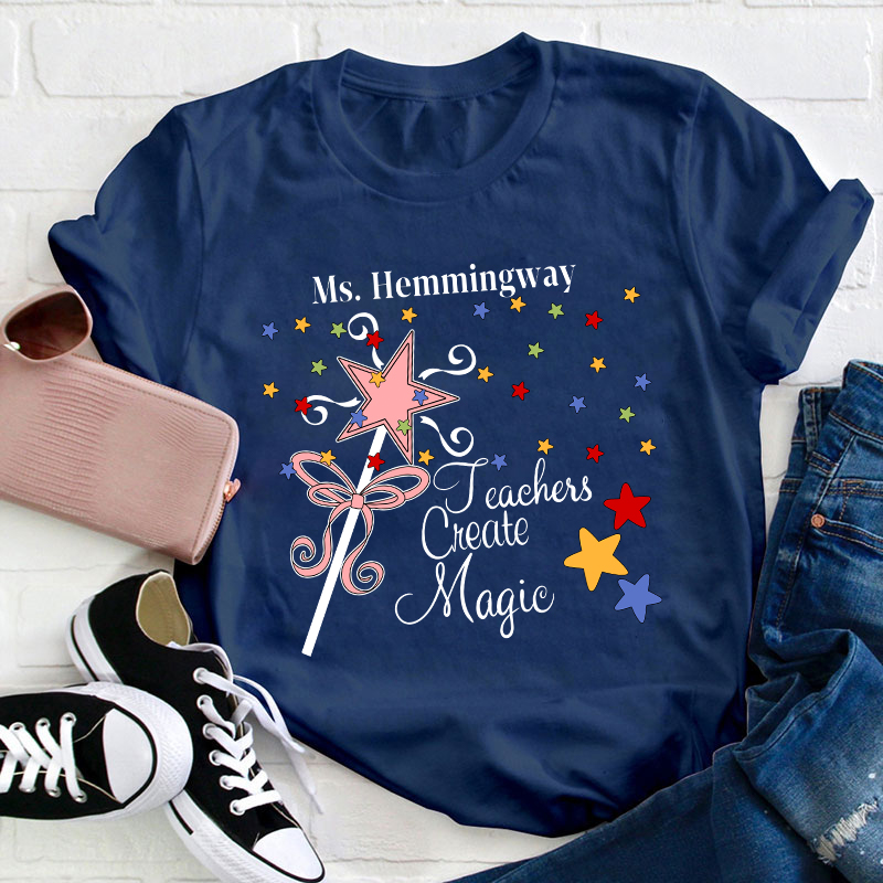 Personalized Teachers Create Magic Teacher T-Shirt