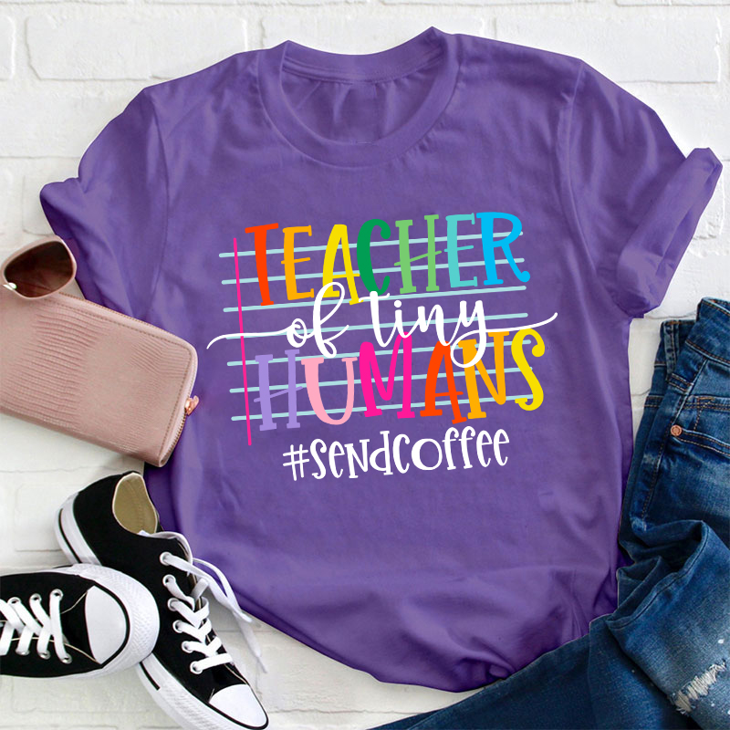 Teacher Of Tiny Humans Teacher T-Shirt