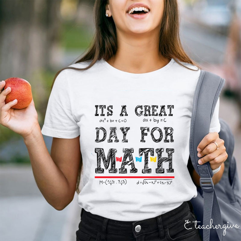 Its A Great Day For Math Teacher T-Shirt