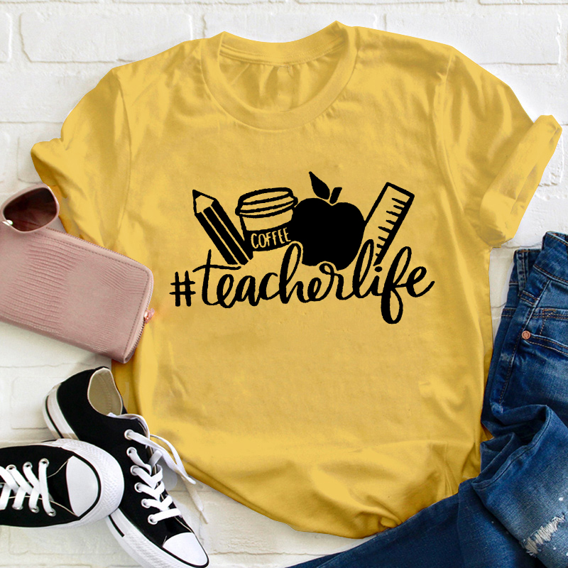 Coffee Teacher Life Teacher T-Shirt