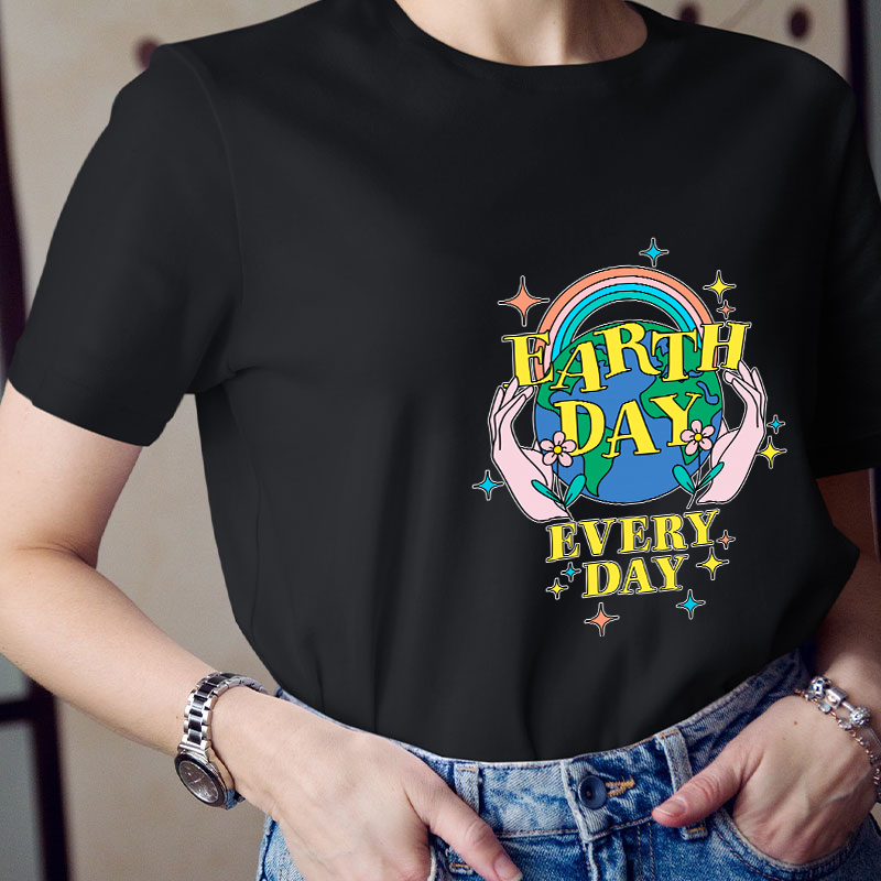 Earth Day Every Day Teacher T-Shirt