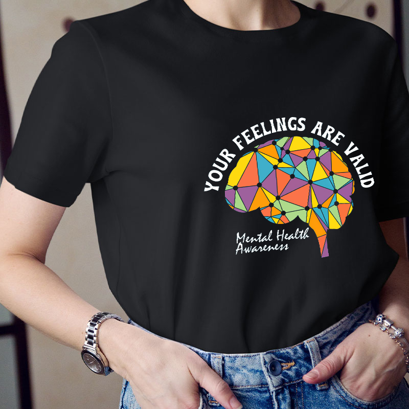 Your Feeling Are Valid Teacher T-Shirt