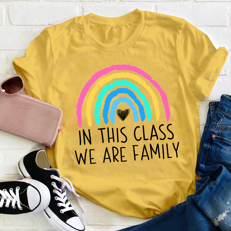 In This Class We Are Family Teacher T-Shirt