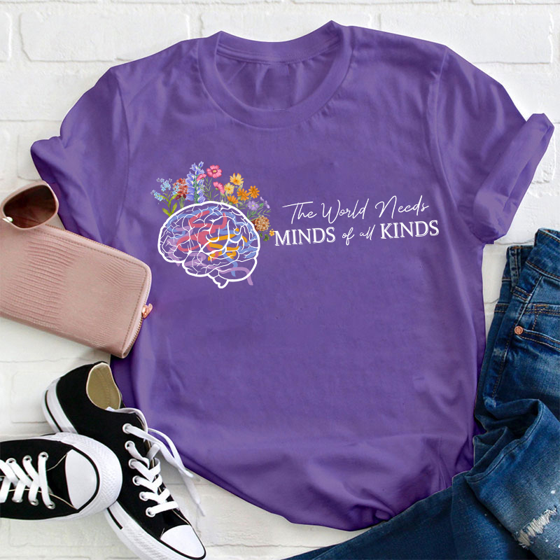 The World Needs Minds Of All Kinds Teacher T-Shirt