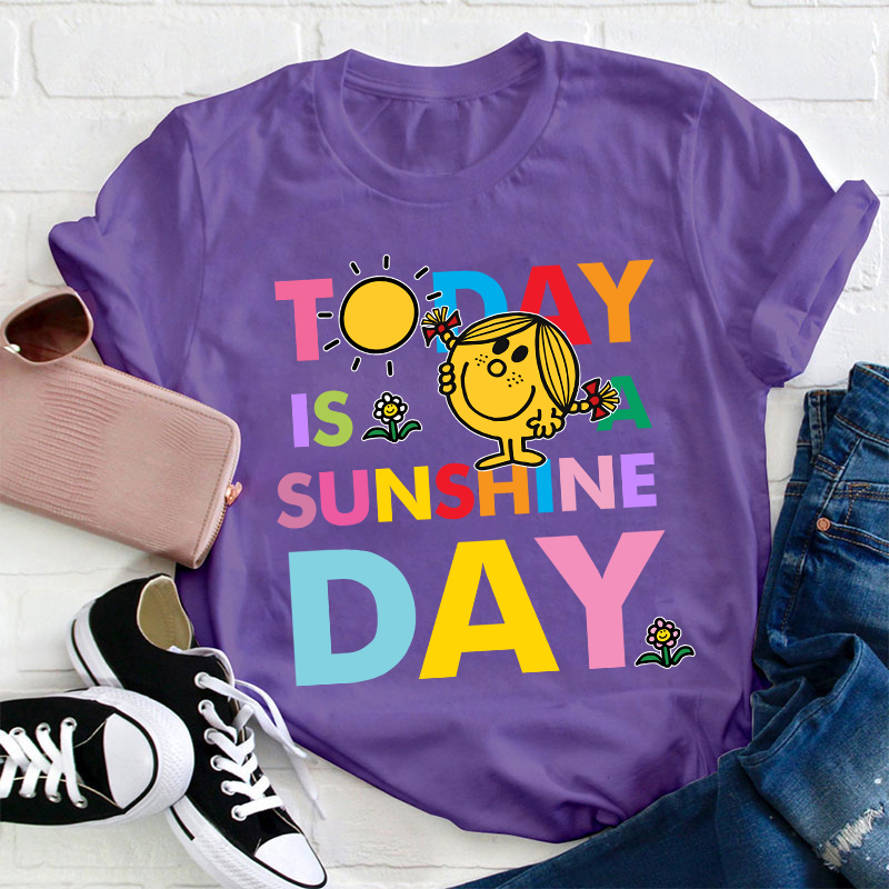 Today Is A Sunshine Day Teacher T-Shirt