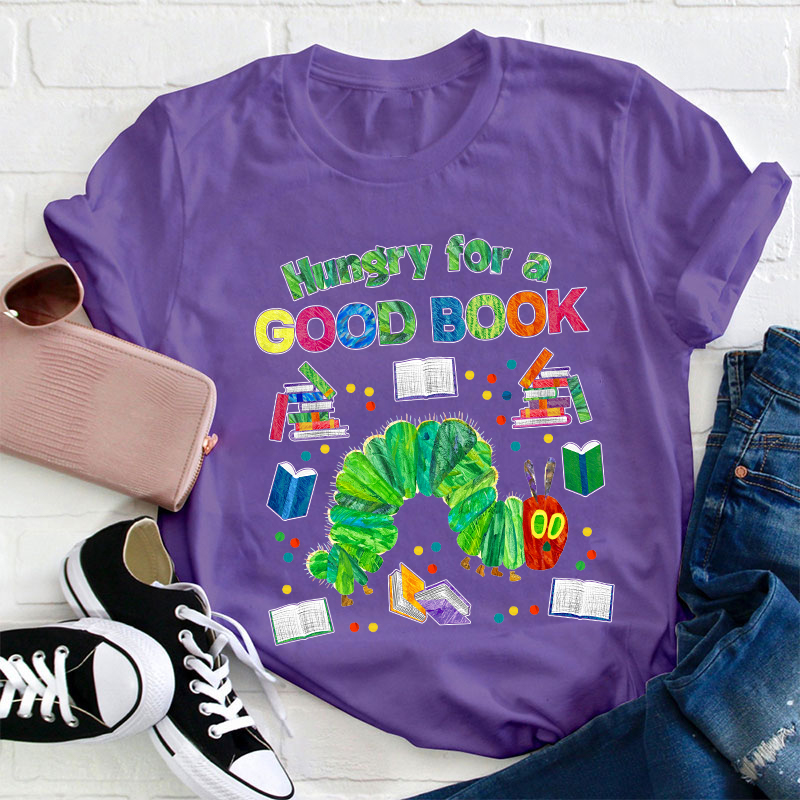 Hungry For A Good Book Teacher T-Shirt
