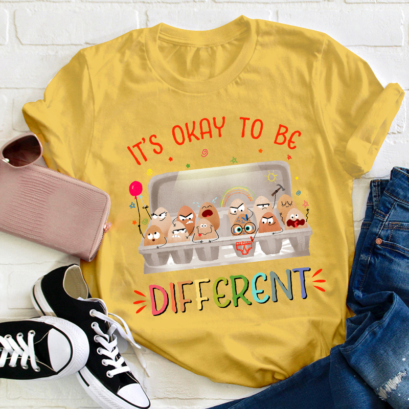 It's Okay To Be Different Teacher T-Shirt