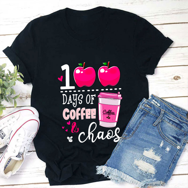 Latest100 Days Of Coffee And Chaos Teacher T-Shirt for Sale-Teachersgram