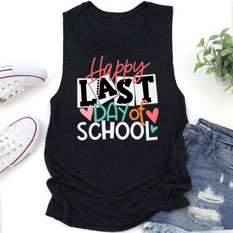 Happy Last Day Of School Teacher Tank Top