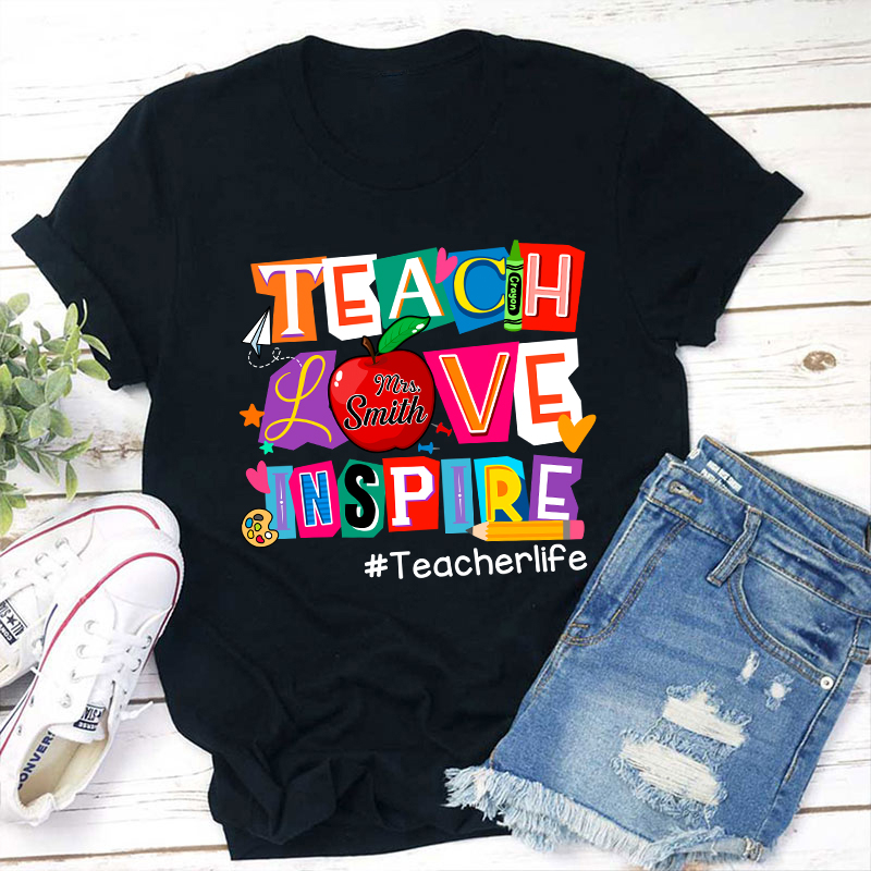 Personalized Teach Love Inspire Teacher T-Shirt