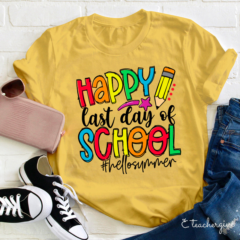Happy Last Day Of School Hello Summer Teacher T-Shirt