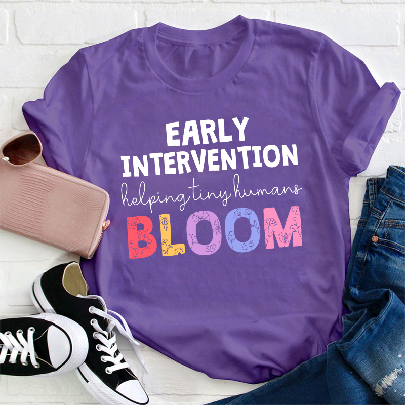 Early Intervention Helping Tiny Human Bloom Teacher T-Shirt