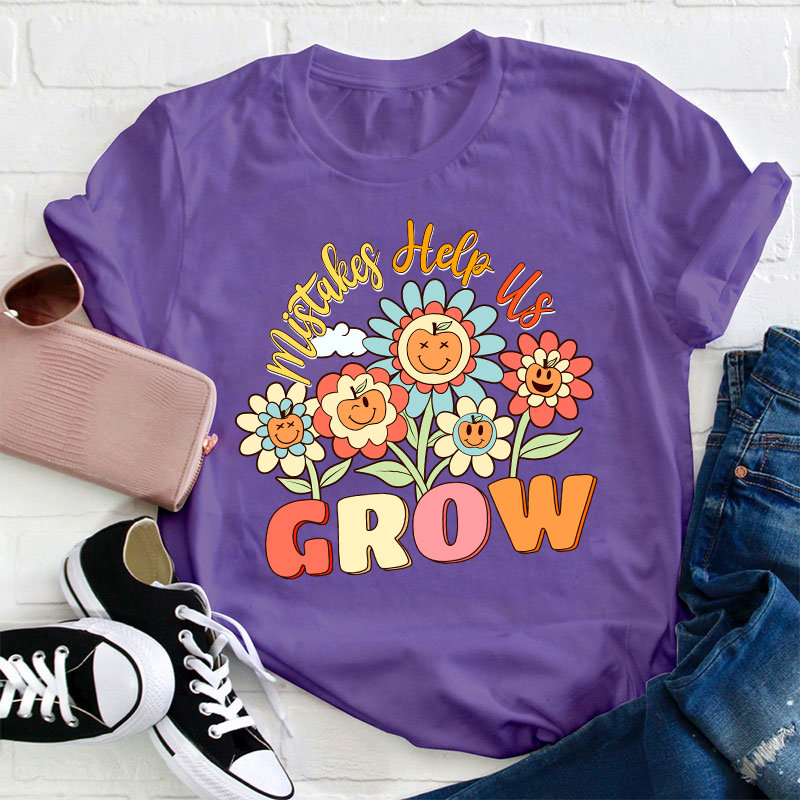 Mistakes Help Us Grow Teacher T-Shirt