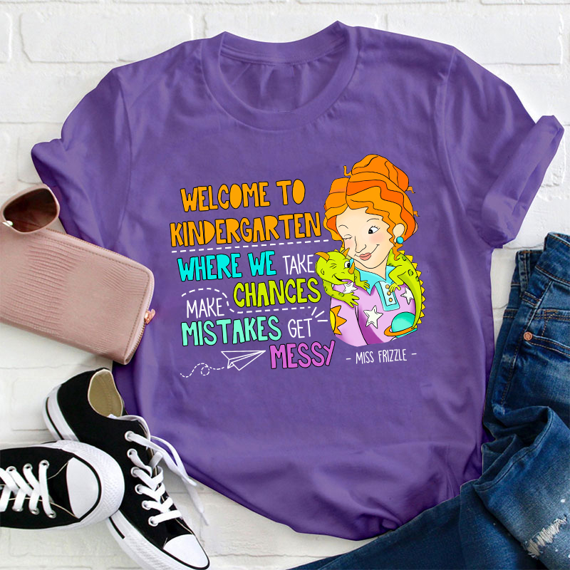 Personalized Grade Takes Chances Make Mistakes Get Messy Teacher T-Shirt