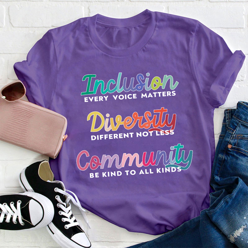 Inclusion Diversity Community Teacher T-Shirt