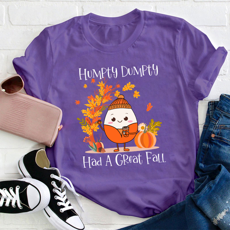 Humpty Dumpty Had A Great Fall Teacher T-Shirt