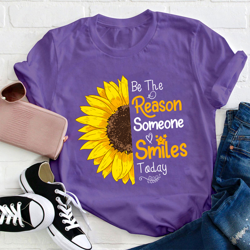 Be The Reason Someone Smile Today Teacher T-Shirt