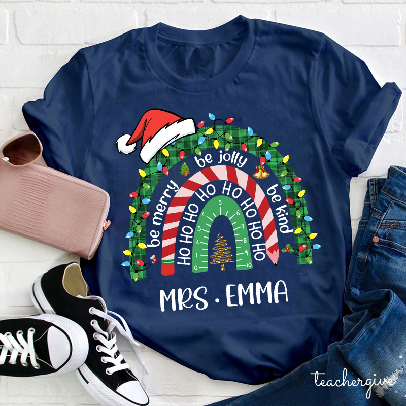 Personalized Be Merry Be Jolly Be Kind Christmas Teacher T-Shirt