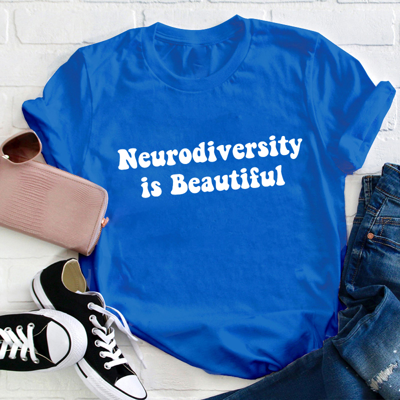 Neurodiversity Is Beautiful Teacher T-Shirt