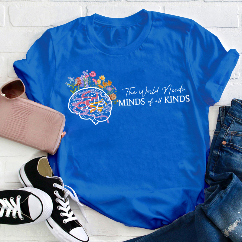 The World Needs Minds Of All Kinds Teacher T-Shirt