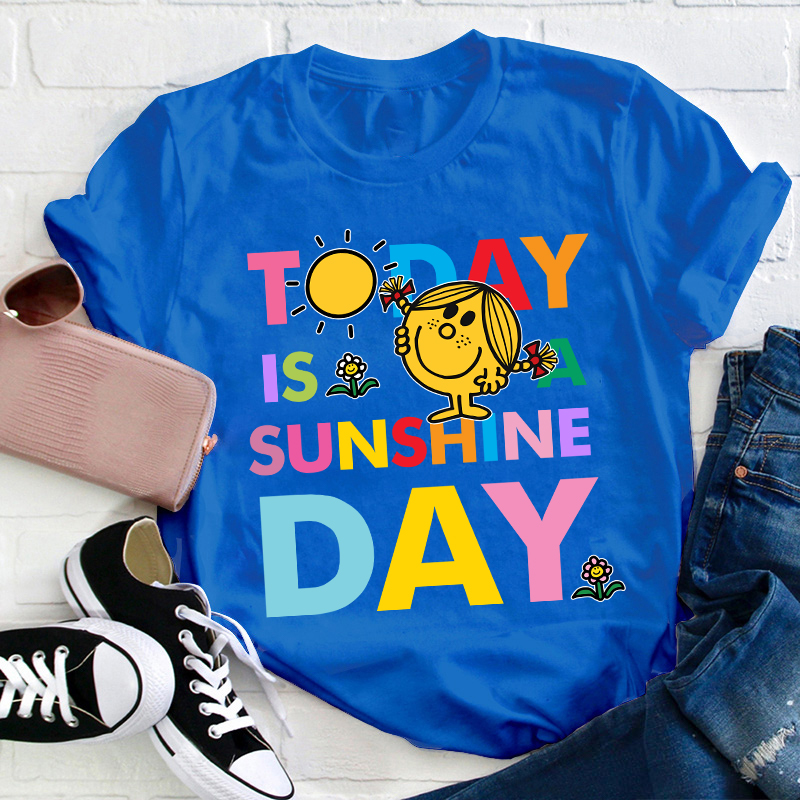 Today Is A Sunshine Day Teacher T-Shirt