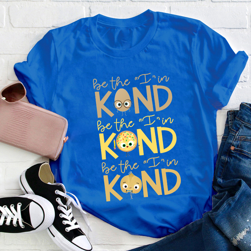 Be The Kind Teacher T-Shirt